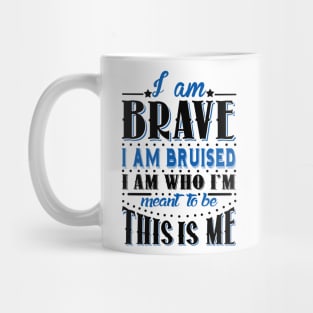 I'm Brave, I'm Bruised Mug